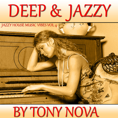 Jazzy House Music Vibes, Vol. 4: Deep & Jazzy by Tony Nova