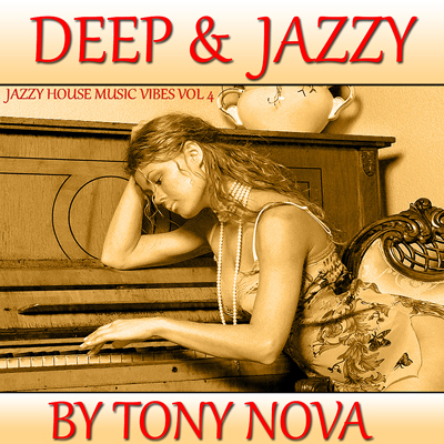 New House music: Jazzy House Music Vibes, Vol. 4: Deep & Jazzy by Tony Nova