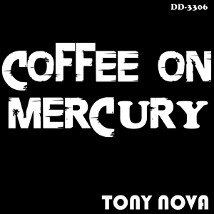 Coffee on Mercury by Tony Nova now ready for download