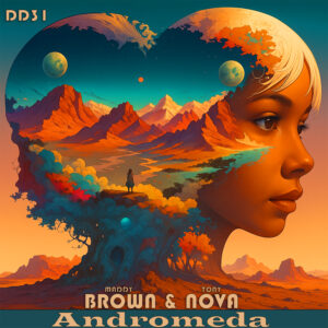 Brown & Nova – Andromeda (DD31) – Available on All Platforms